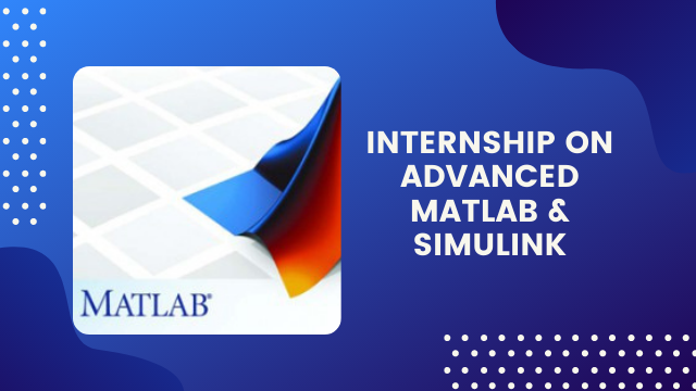 Internship on Advanced MATLAB & Simulink (4 Weeks)